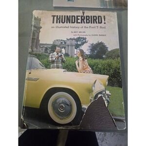 THUNDERBIRD! An Illustrated History of the Ford T-Bird Ray Miller Glenn Embree